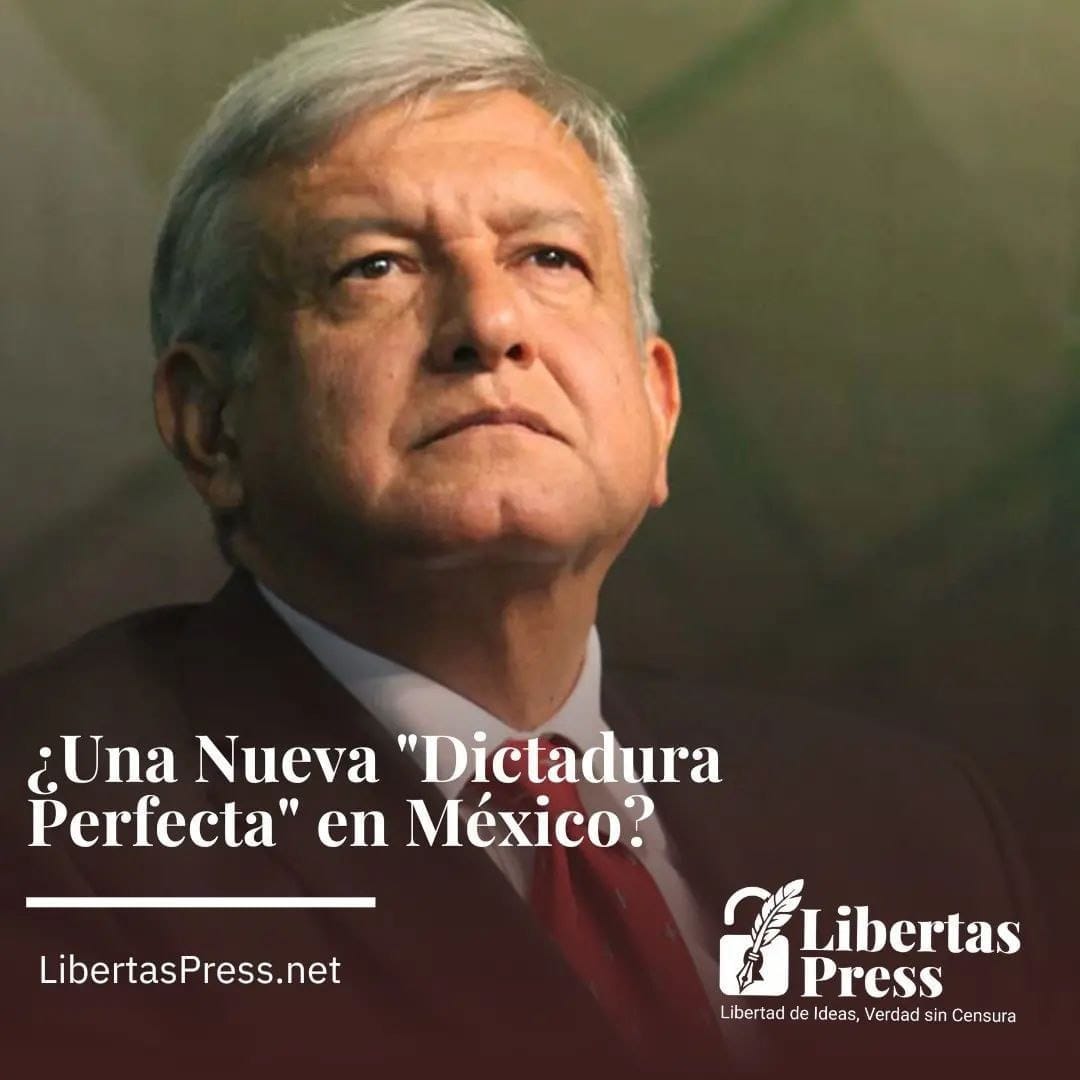 ¿Una Nueva Dictadura Perfecta en México?