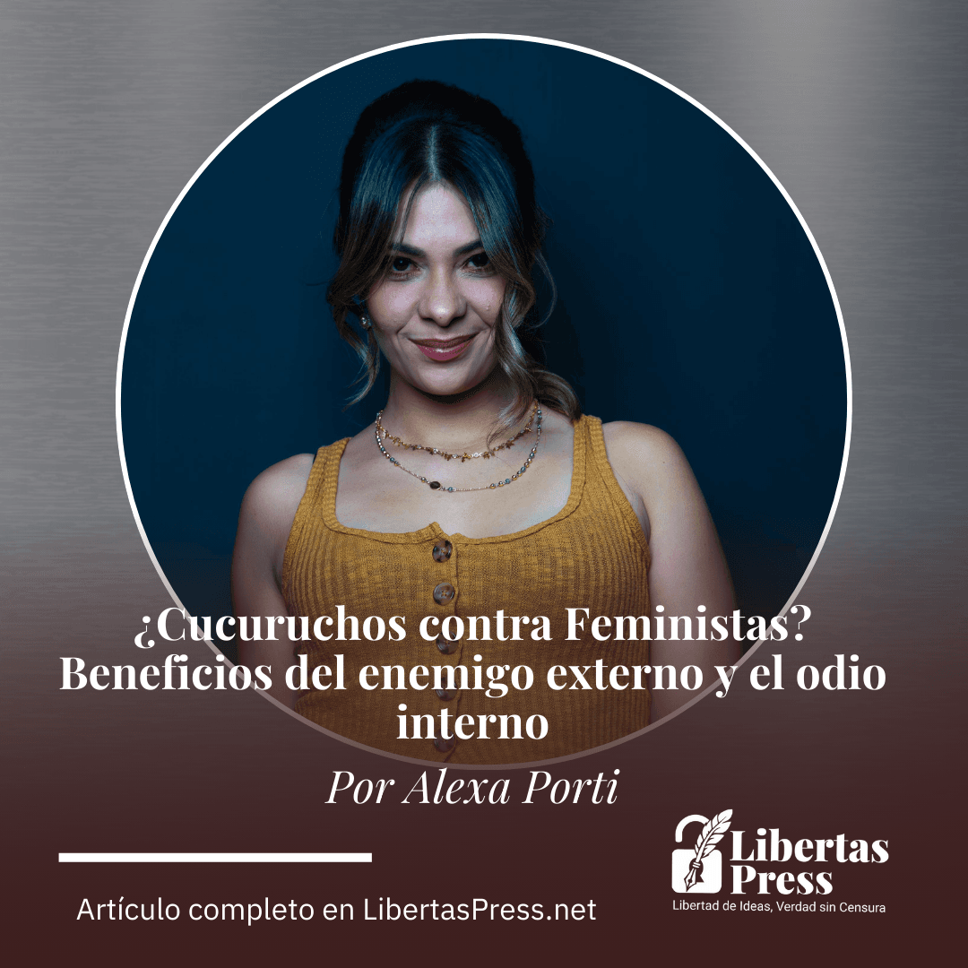 ¿Cucuruchos contra Feministas? Beneficios del enemigo externo y el odio interno