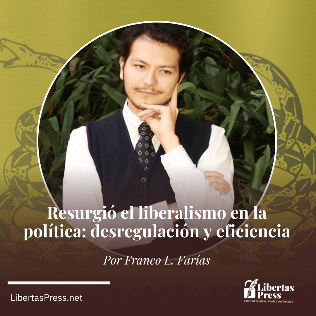 Resurgió el liberalismo en la política: desregulación y eficiencia