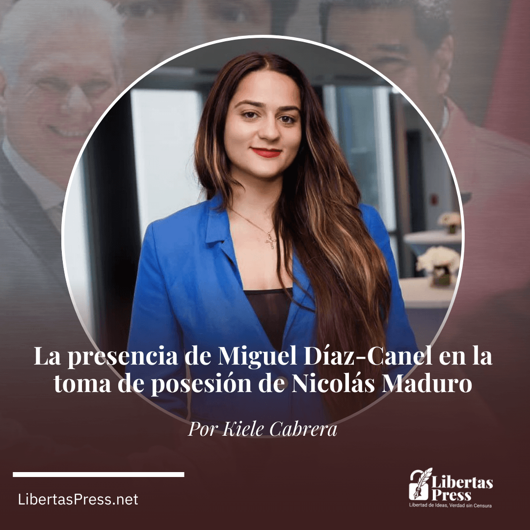 La presencia de Miguel Díaz-Canel en la toma de posesión de Nicolás Maduro: Un acto de apoyo a la dictadura venezolana
