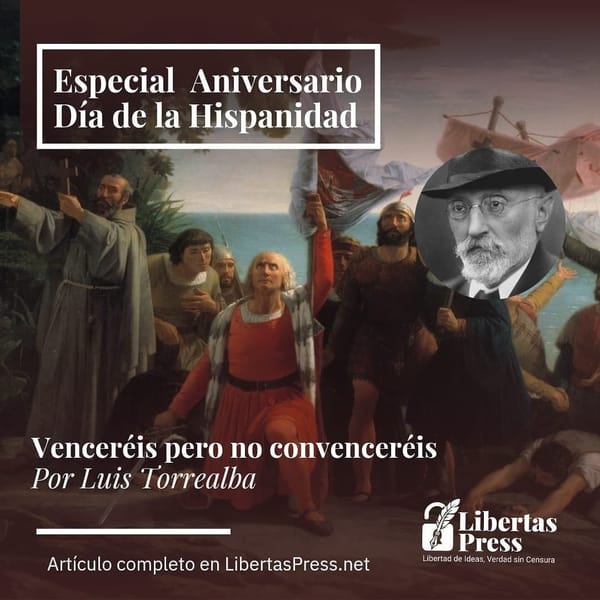 Especial día de la Hispanidad: “Venceréis, pero no convenceréis”